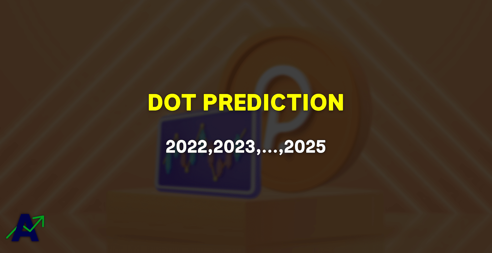 DOT Price Prediction for 2022, 2023, 2024 & 2025
